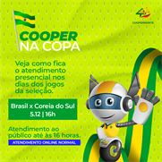 Informamos que durante os jogos do Brasil na Copa nossa cooperativa estará com horário de atendimento diferenciado
